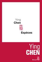 Couverture du livre « Espèces » de Ying Chen aux éditions Seuil