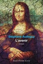 Couverture du livre « L'avenir » de Stephane Audeguy aux éditions Seuil