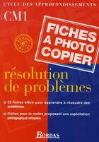 Couverture du livre « Résolution de problèmes ; CM1 ; fichier photocopiable » de Chaufour Francois aux éditions Bordas