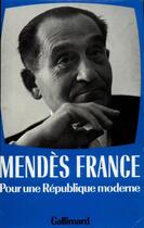 Couverture du livre « Oeuvres complètes t.4 ; pour une République moderne (1955-1962) » de Pierre Mendes France aux éditions Gallimard