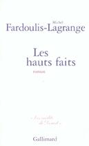 Couverture du livre « Les Hauts faits » de Fardoulis-Lagrange M aux éditions Gallimard