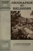 Couverture du livre « Geographie et religions » de Pierre Deffontaines aux éditions Gallimard (patrimoine Numerise)