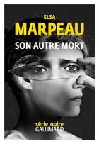 Couverture du livre « Son autre mort » de Elsa Marpeau aux éditions Gallimard