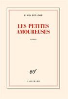 Couverture du livre « Les petites amoureuses » de Clara Benador aux éditions Gallimard