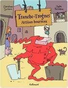 Couverture du livre « Tranche-Trognes t.1 ; artisan bourreau » de Joelle Passeron et Christian Jolibois aux éditions Gallimard Bd