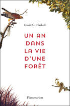 Couverture du livre « Un an dans la vie d'une forêt » de David George Haskell aux éditions Flammarion