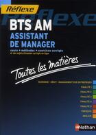 Couverture du livre « REFLEXE BTS t.12 ; assistant de manager ; BTS AM ; toutes les matières » de  aux éditions Nathan