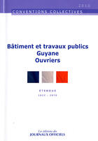 Couverture du livre « Bâtiment et travaux publics ; Guyane ; ouvriers ; CCN 3371 » de  aux éditions Direction Des Journaux Officiels