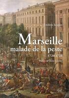 Couverture du livre « Marseille malade de la peste (1720-1723) » de Frederic Jacquin aux éditions Puf