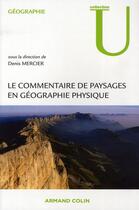 Couverture du livre « Le commentaire de paysages en géographie physique » de Denis Mercier aux éditions Armand Colin