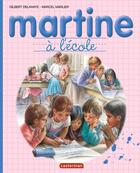 Couverture du livre « Je commence a lire avec martine - t05 - martine a l'ecole » de Delahaye/Marlier aux éditions Casterman