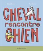 Couverture du livre « Cheval rencontre chien » de Elliott Kalan et Tim Muller aux éditions Casterman