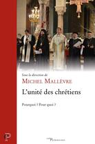 Couverture du livre « L'unité des chrétiens » de Michel Mallevre aux éditions Cerf