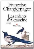 Couverture du livre « Les enfants d'Alexandrie » de Francoise Chandernagor aux éditions Albin Michel