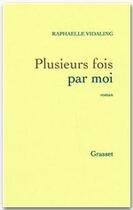 Couverture du livre « Plusieurs fois par moi » de Raphaele Vidaling aux éditions Grasset