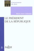 Couverture du livre « Le président de la République (1e édition) » de Marie-Anne Cohendet aux éditions Dalloz