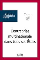 Couverture du livre « Archives de philosophie du droit Tome 56 : l'entreprise multinationale dans tous ses états » de Rene Seve aux éditions Dalloz