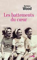 Couverture du livre « Les battements du coeur » de Barbara Wood aux éditions Presses De La Cite