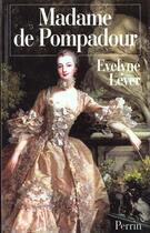 Couverture du livre « Madame de pompadour » de Evelyne Lever aux éditions Perrin