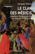 Couverture du livre « Le clan des Médicis » de Jacques Heers aux éditions Perrin