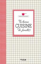 Couverture du livre « La bonne cuisine de famille » de Bisson Marie-Claude aux éditions Solar