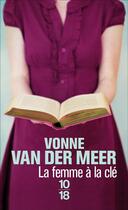 Couverture du livre « La femme à clé » de Vonne Van Der Meer aux éditions 10/18