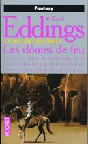 Couverture du livre « La trilogie des périls Tome 1 : les dômes de feu » de David Eddings aux éditions Pocket