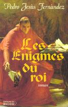 Couverture du livre « Les enigmes du roi » de Pedro Jesus Fernandez aux éditions Rocher