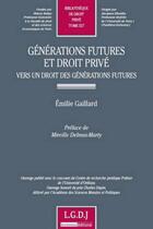 Couverture du livre « Générations futures et droit privé ; vers un droit des générations futures » de Emilie Gaillard aux éditions Lgdj
