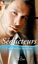 Couverture du livre « Séducteurs » de Myrna Mackenzie et Michelle Styles et Nancy Warren et Sophie Weston et Susan Meier aux éditions Harlequin