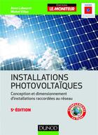 Couverture du livre « Installations photovoltaiques (5e édition) » de Anne Labouret et Michel Villoz aux éditions Le Moniteur