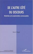 Couverture du livre « De l'autre cote du discours - recherches sur les representations communautaires » de Henri Boyer aux éditions Editions L'harmattan