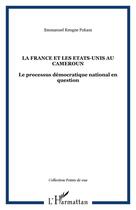 Couverture du livre « La France et les Etats-Unis au Cameroun » de Emmanuel Kengne-Pokam aux éditions L'harmattan