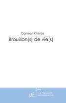 Couverture du livre « Brouillon(s) de vie(s) » de Kheres-D aux éditions Editions Le Manuscrit