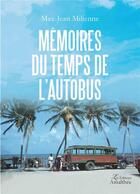 Couverture du livre « Mémoires du temps de l'autobus » de Mac-Jean Milienne aux éditions Amalthee