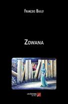 Couverture du livre « Zowana » de Francois Bailly aux éditions Editions Du Net