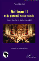 Couverture du livre « Vatican II et la parenté responsable ; histoire et analyse de Gaudium et spes 50,2 » de Pierre Koulodji aux éditions Editions L'harmattan