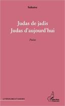 Couverture du livre « Judas de jadis, Judas d'aujourd'hui » de Saltaire aux éditions L'harmattan