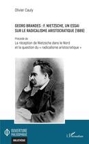 Couverture du livre « Georges Brandes : F. Nietzsche, un essai sur le radicalisme aristocratique (1889) ; réception de Nietzsche dans le Nord et la question du 