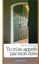 Couverture du livre « Tu M'As Appele Par Mon Nom » de Herbert Alphonso aux éditions Saint Paul