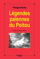 Couverture du livre « Légendes païennes du Poitou » de Bruno Favrit aux éditions Dualpha