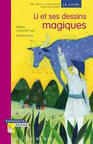 Couverture du livre « Li et ses dessins magiques ; un conte et un dossier pour découvrir la Chine » de Aurelia Fronty et Albena Ivanovitch-Lair aux éditions Rue Du Monde