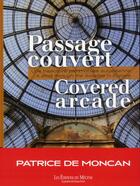 Couverture du livre « Le passage couvert/covered arcade » de Patrice De Moncan aux éditions Mecene