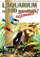 Couverture du livre « L'aquarium en 100 réponses » de  aux éditions Animalia