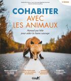 Couverture du livre « Cohabiter avec les animaux : Manuel pas bête pour aider la faune sauvage » de Marion Jouffroy et Lucie Yrles et Maelle Kermabon et Jean-Baptiste Pouchain aux éditions Plume De Carotte