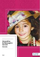 Couverture du livre « Amandine, la messagère du ciel » de Michelle aux éditions Nombre 7