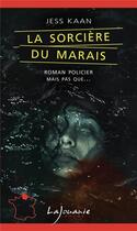 Couverture du livre « La sorcière du marais » de Jess Kaan aux éditions Lajouanie
