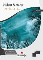 Couverture du livre « Après l'été... » de Santonja Hubert aux éditions Spinelle