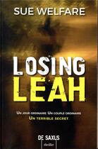Couverture du livre « Losing Leah » de Sue Welfare aux éditions De Saxus