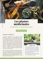 Couverture du livre « Les plantes médicinales : principes d'herboristerie » de Celeste Gustin aux éditions Mercileslivres